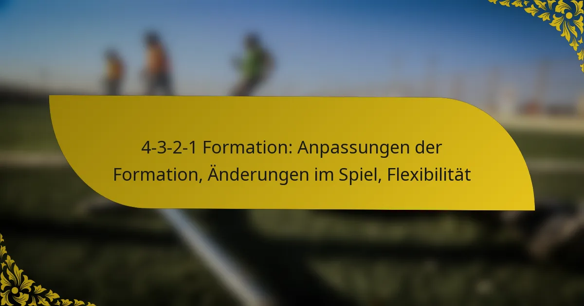 4-3-2-1 Formation: Anpassungen der Formation, Änderungen im Spiel, Flexibilität