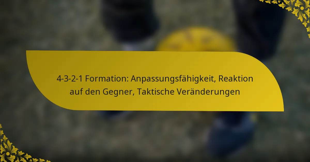 4-3-2-1 Formation: Anpassungsfähigkeit, Reaktion auf den Gegner, Taktische Veränderungen