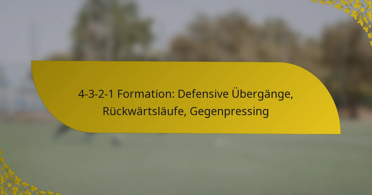 4-3-2-1 Formation: Defensive Übergänge, Rückwärtsläufe, Gegenpressing