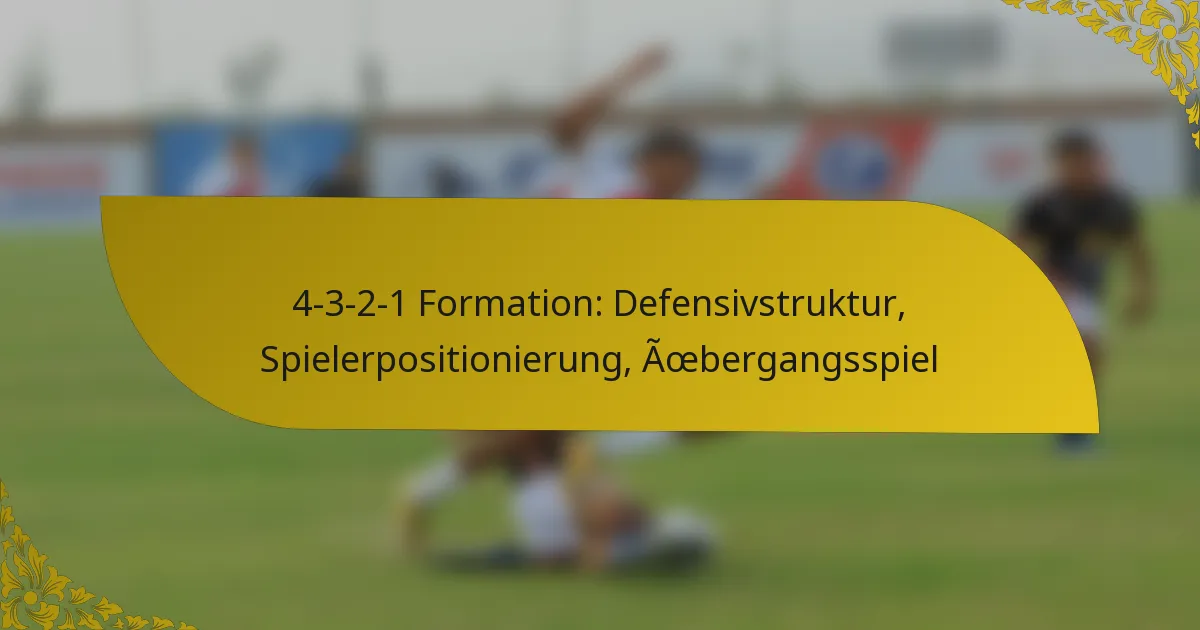4-3-2-1 Formation: Defensivstruktur, Spielerpositionierung, Übergangsspiel