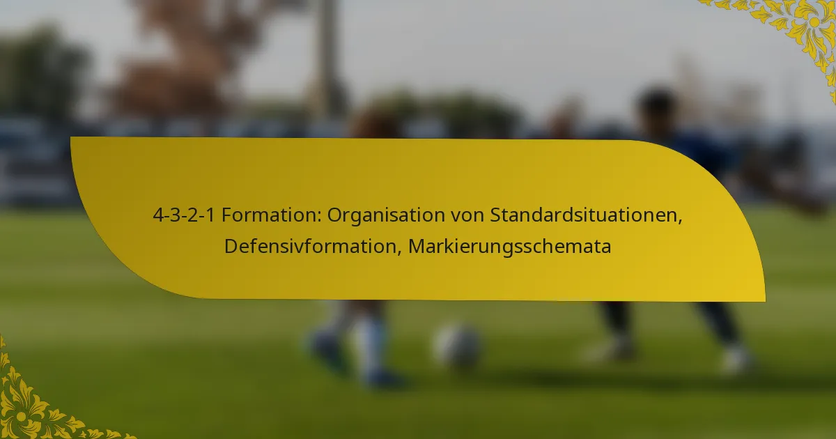 4-3-2-1 Formation: Organisation von Standardsituationen, Defensivformation, Markierungsschemata