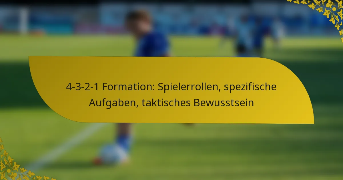 4-3-2-1 Formation: Spielerrollen, spezifische Aufgaben, taktisches Bewusstsein