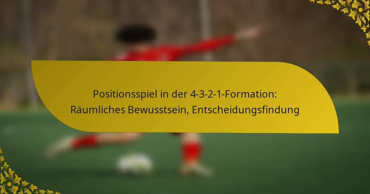 Positionsspiel in der 4-3-2-1-Formation: Räumliches Bewusstsein, Entscheidungsfindung