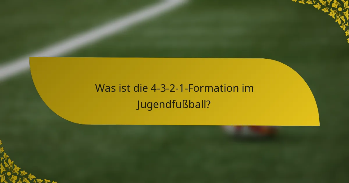 Was ist die 4-3-2-1-Formation im Jugendfußball?