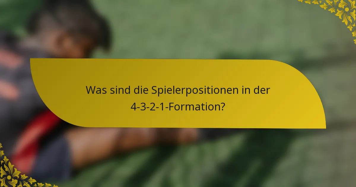 Was sind die Spielerpositionen in der 4-3-2-1-Formation?