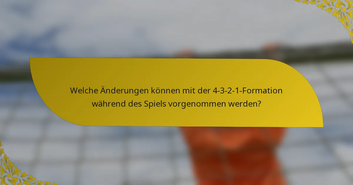 Welche Änderungen können mit der 4-3-2-1-Formation während des Spiels vorgenommen werden?