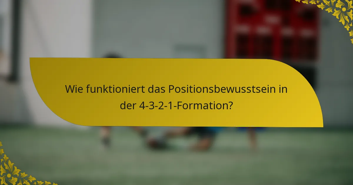 Wie funktioniert das Positionsbewusstsein in der 4-3-2-1-Formation?