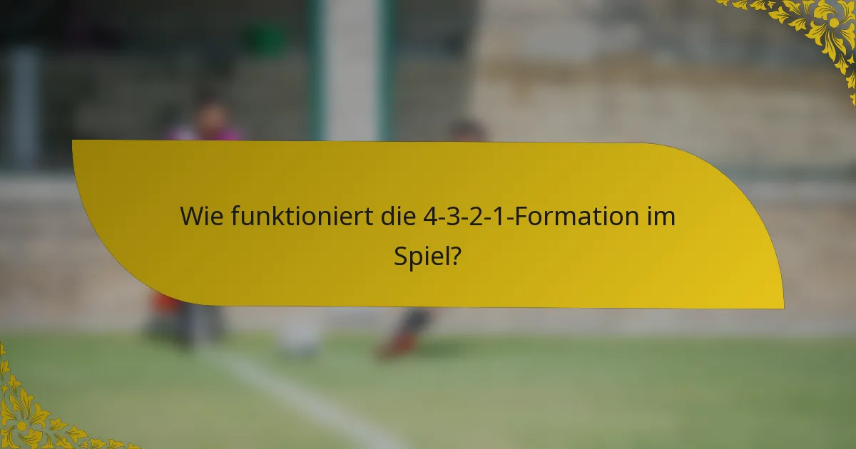 Wie funktioniert die 4-3-2-1-Formation im Spiel?