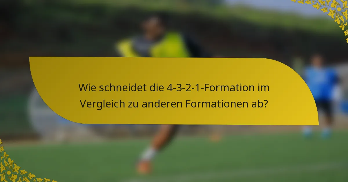 Wie schneidet die 4-3-2-1-Formation im Vergleich zu anderen Formationen ab?