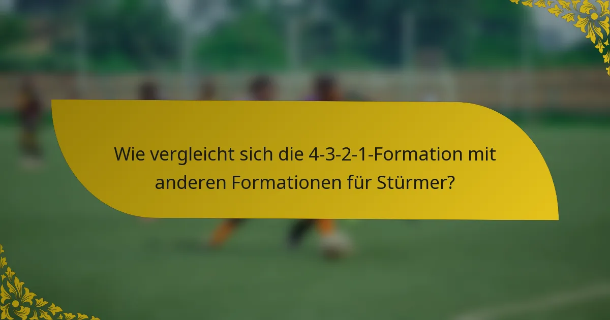 Wie vergleicht sich die 4-3-2-1-Formation mit anderen Formationen für Stürmer?