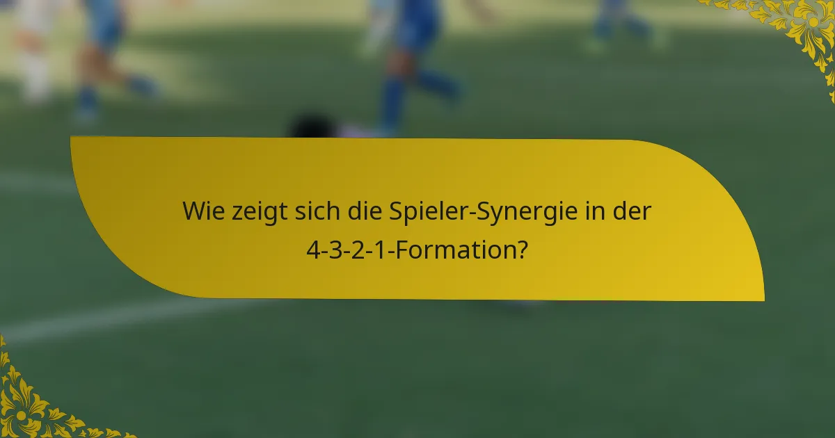 Wie zeigt sich die Spieler-Synergie in der 4-3-2-1-Formation?